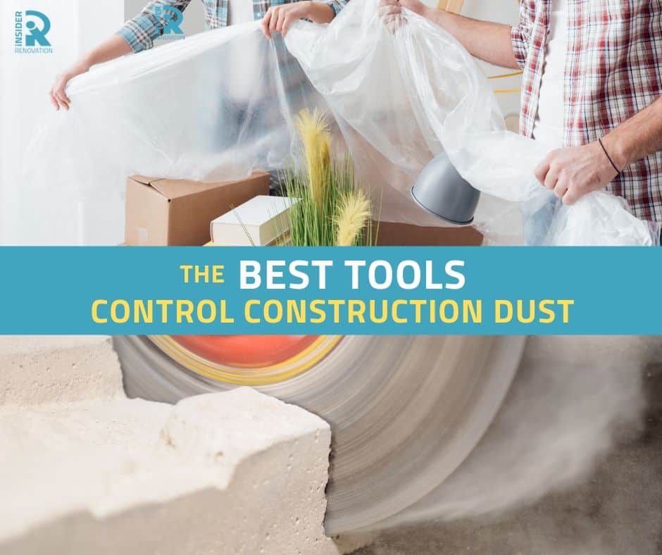 7 Simple Tips to Control Construction Dust (+Protect Your Family