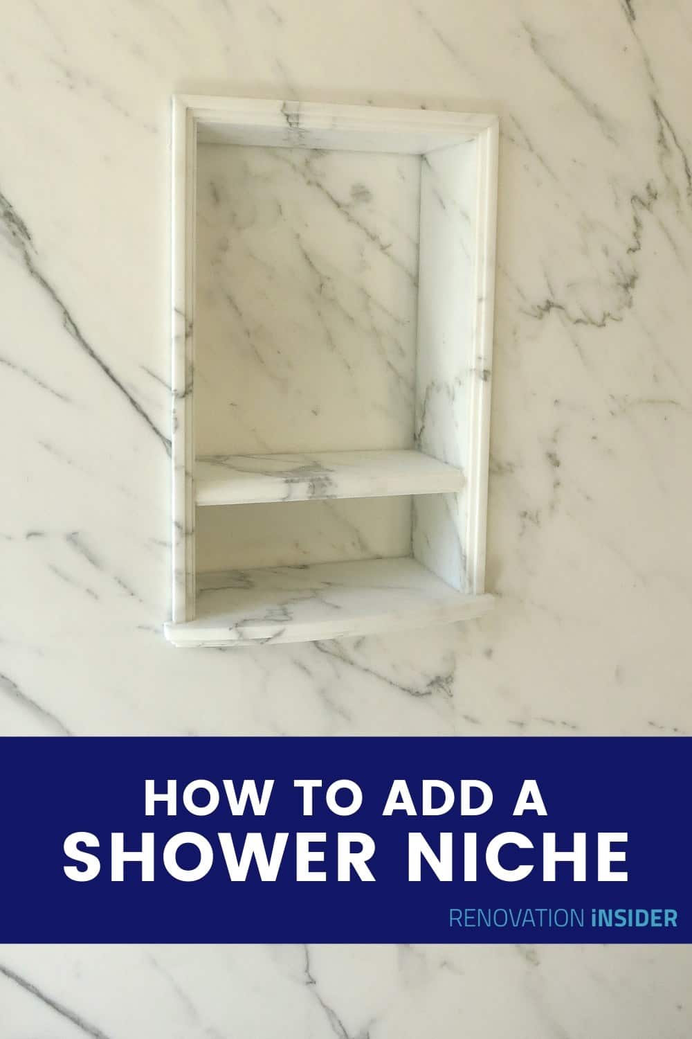 5 Easy Steps To Add A Shower Niche (Easy DIY) - Renovation Insider